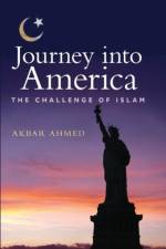 Journey into America af Akbar Ahmed