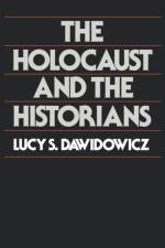 The Holocaust and the Historians af Lucy S. Dawidowicz