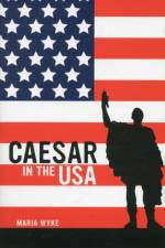 Caesar in the USA af Maria Wyke