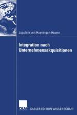 Integration Nach Unternehmensakquisitionen af Joachim Von Hoyningen-Huene