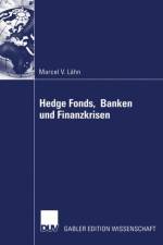 Hedge Fonds, Banken Und Finanzkrisen af Marcel Lahn