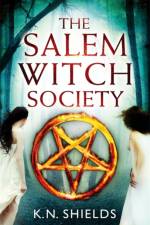 The Salem Witch Society af K.N. Shields
