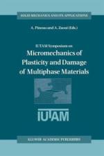 IUTAM Symposium on Micromechanics of Plasticity and Damage of Multiphase Materials