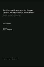 Modern Metropolis: Its Origins, Growth, Characteristics, and Planning af Hans Blumenfeld