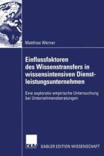 Einflussfaktoren Des Wissenstransfers in Wissensintensiven Dienstleistungsunternehmen af Matthias Werner