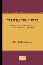 The Well-Tun'd Word af Elise Bickford Jorgens
