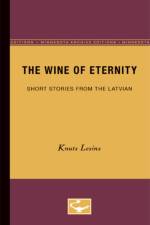 The Wine of Eternity af Knuts Lesins