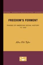Freedom's Ferment af Alice Felt Tyler