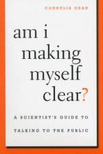 Am I Making Myself Clear? af Cornelia Dean
