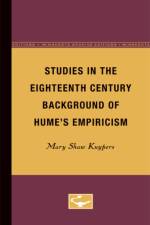 Studies in the Eighteenth Century Background of Hume's Empiricism af Mary Shaw Kuypers