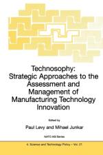 Technosophy: Strategic Approaches to the Assessment and Management of Manufacturing Technology Innovation