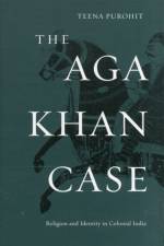 The Aga Khan Case af Teena Purohit