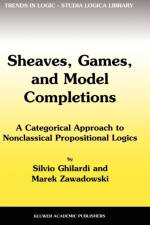 Sheaves, Games, and Model Completions af Silvio Ghilardi