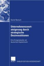 Unternehmenswertsteigerung durch Strategische Desinvestitionen af Daniel Bartsch
