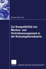 Zur Kompatibilitat von Marken- und Vertriebsmanagement in der Konsumguterindustrie af Andrea Skimutis