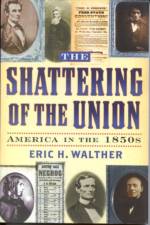 The Shattering of the Union af Eric H. Walther