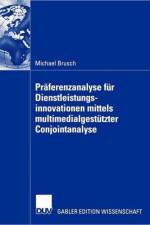 Praferenzanalyse fur Dienstleistungsinnovationen Mittels Multimedialgestutzter Conjointanalyse af Michael Brusch