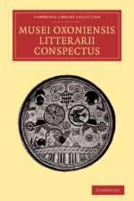 Musei Oxoniensis litterarii conspectus