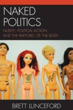 Naked Politics af Brett Lunceford