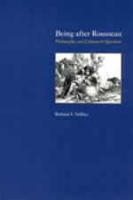 Being after Rousseau – Philosophy and Culture in Question af Richard Velkley