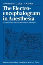 Electroencephalogram in Anesthesia af I. Pichlmayr