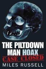 The Piltdown Man Hoax af Dr Miles Russell