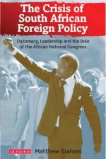 The Crisis of South African Foreign Policy af Matthew (University of Dundee Graham