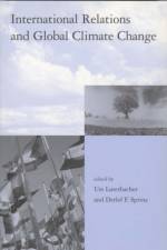 International Relations and Global Climate Change af Detlef F. (Potsdam Institute for Climate Impact Research) Sprinz