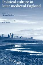 Political Culture in Later Medieval England af Simon Walker