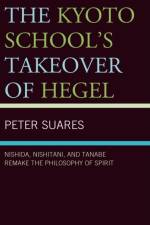 The Kyoto School's Takeover of Hegel af Peter Suares