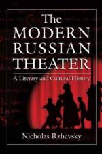 The Modern Russian Theater: A Literary and Cultural History af Nicholas Rzhevsky