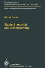 Staatenimmunitat und gerichtszwang/State Immunity and Judicial Coercion af Helmut Damian