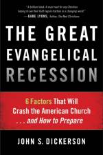 The Great Evangelical Recession – 6 Factors That Will Crash the American Church...and How to Prepare af John S. Dickerson