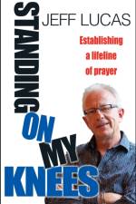 Standing on My Knees af Jeff (Author) Lucas