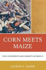 Corn Meets Maize af Lauren E. Baker