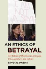 An Ethics of Betrayal af Crystal Parikh