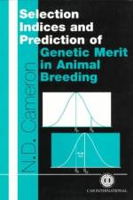 Selection Indices and Prediction of Genetic Merit in Animal Breeding af Neil (Roslin Institute Cameron