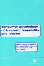 Consumer Psychology of Tourism, Hospitality and Leisure, Volume 1 af Arch G. Woodside