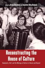 Reconstructing the House of Culture