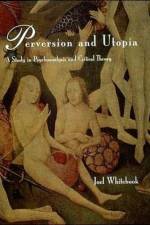 Perversion and Utopia af Joel Whitebook