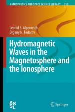 Hydromagnetic Waves in the Magnetosphere and the Ionosphere af Leonid S. Alperovich