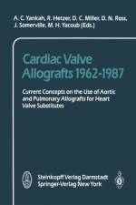 Cardiac Valve Allografts 1962-1987