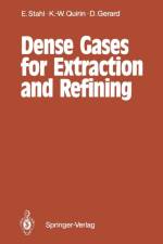 Dense Gases for Extraction and Refining af Egon Stahl