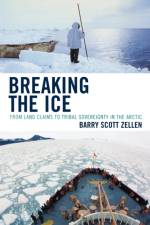 Breaking the Ice af Barry Zellen