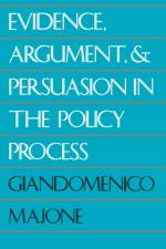 Evidence, Argument, and Persuasion in the Policy Process af Giandomenico Majone