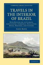 Travels in the Interior of Brazil af John Mawe