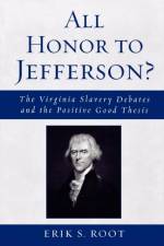 All Honor to Jefferson? af Erik S. Root