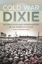 Cold War Dixie af Kari Frederickson