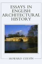 Essays in English Architectural History af Howard Colvin