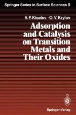 Adsorption and Catalysis on Transition Metals and Their Oxides af Oleg V. Krylov
